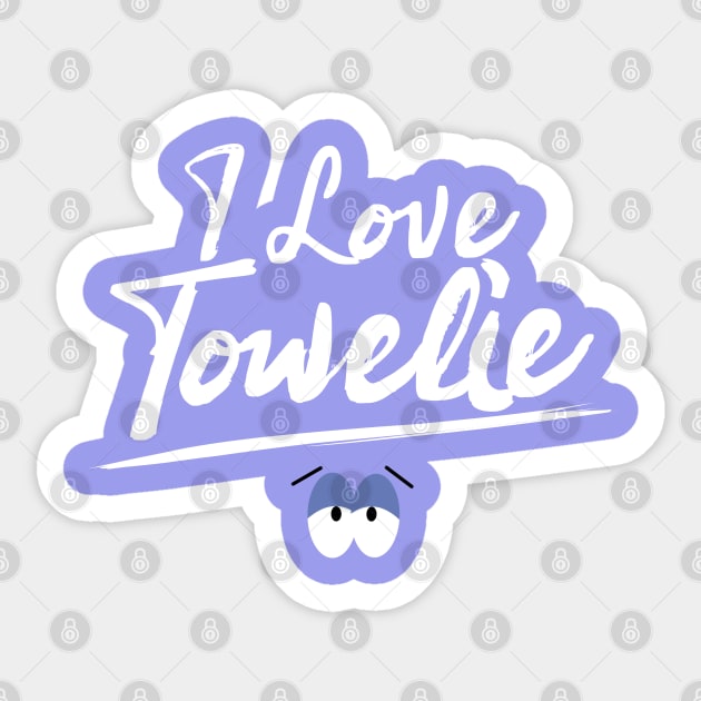 I Love Towelie Sticker by Dishaw studio